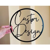 Custom Design Personalized Metal Sign Custom Logo Metal Wall Art Your Idea Your Text Here Personalized Gift, Made To Order, Door, Wall Decor