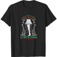 Christmas Leg Lamp Ugly Frageelay It Must Be Italian shirt